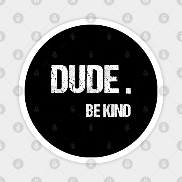 Be Kind Funny Kindness Gift Magnet by lateefo